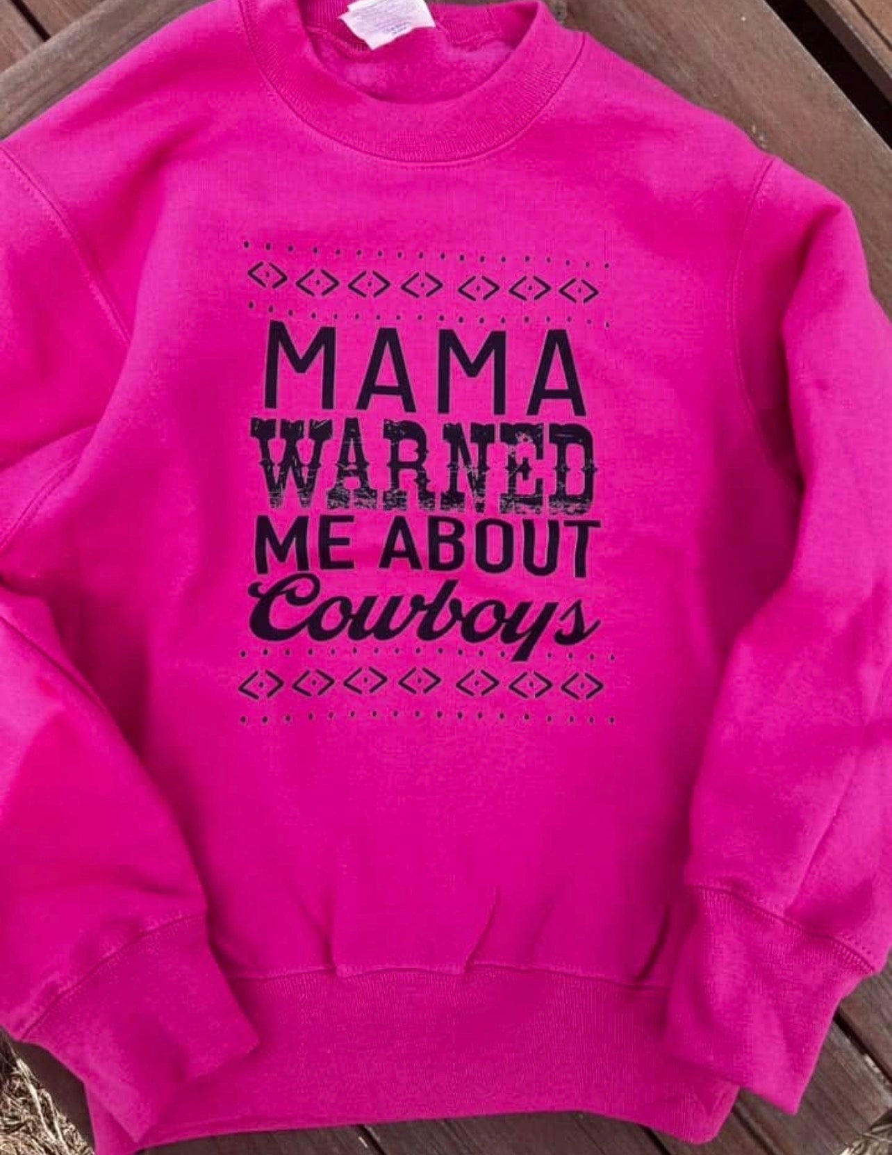 Mama warned me about cowboys-sweatshirt